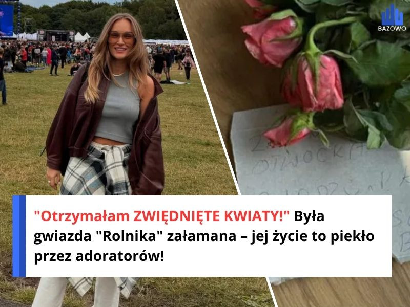 "Otrzymałam ZWIĘDNIĘTE KWIATY!" Była gwiazda "Rolnika" załamana – jej życie to piekło przez adoratorów!